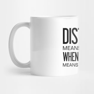 Distance Means Nothing When Someone Means Everything Mug